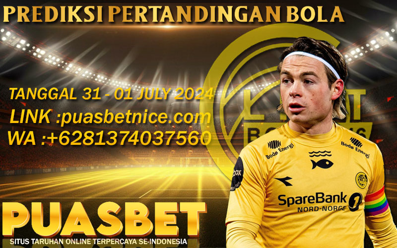 PREDIKSI BOLA PUASBET 31 – 01 AGUSTUS 2024