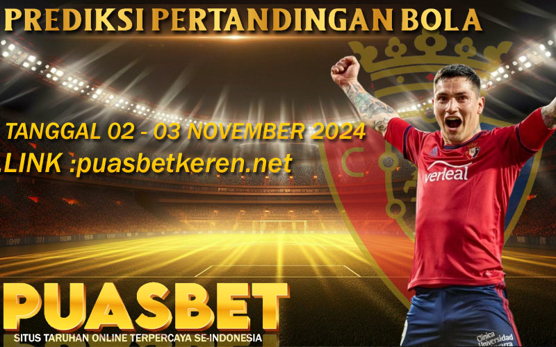 PREDIKSI BOLA PUASBET 02 – 03 – NOVEMBER 2024