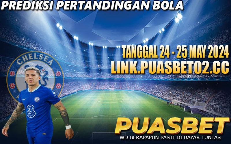 PREDIKSI PERTANDINGAN BOLA 24 – 25 MAY 2024,, PUASBET,,