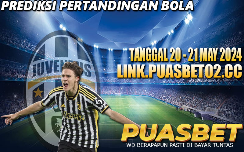 PREDIKSI SEPAK BOLA 20 -21 MAY 2024,, PUASBET,,